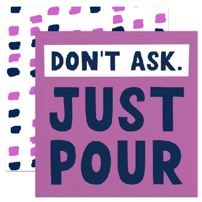   Don t Ask; Just Pour   Paper Napkins  
