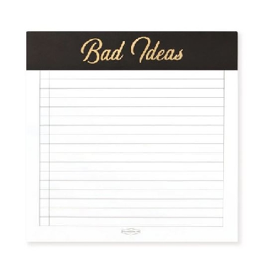   Bad Ideas   Notepad  