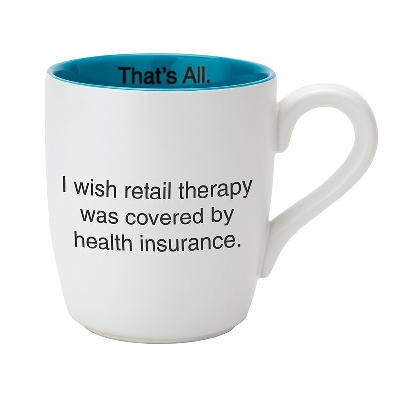 That s All&reg; Mug - Retail Therapy

    Holds your favorite hot or...