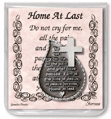 Tear Drop Pewter Pocket Coin
  Do not cry for rme...Home at last    