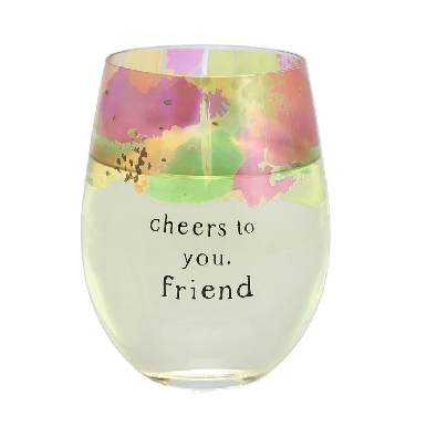   Cheers To You; Friend  
Stemless Wine Glass
18oz.

  Cheers T...