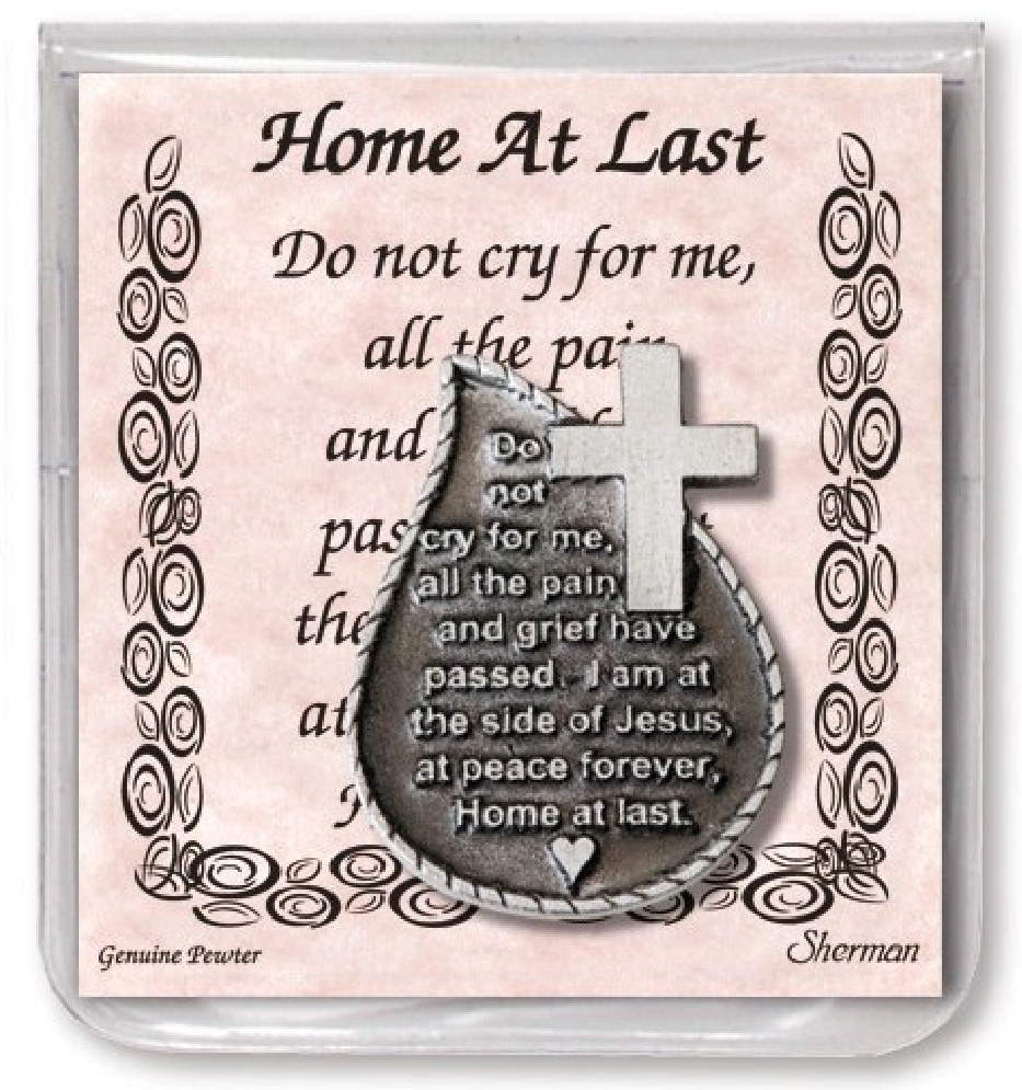 Tear Drop Pewter Pocket Coin
  Do not cry for ...