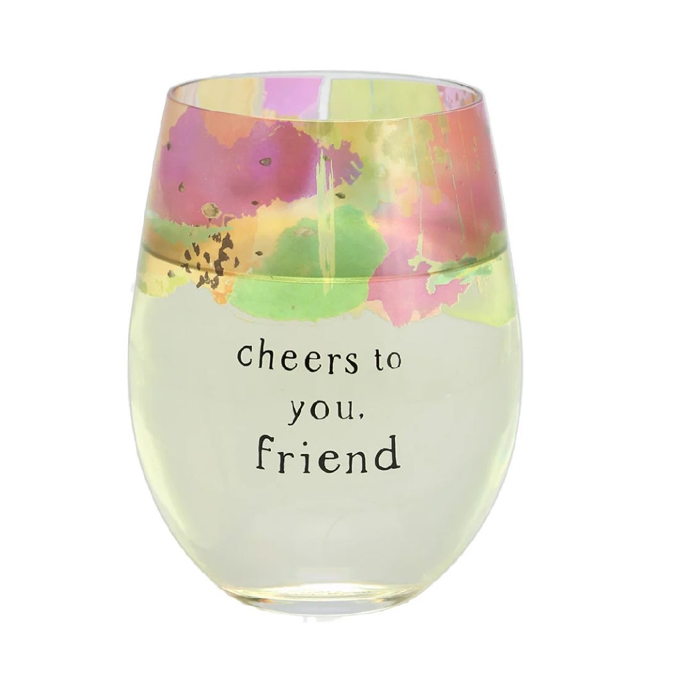 Cheers To You; Friend  
Stemless Wine Glass
...